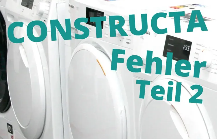 Häufige Fehler bei Constructa Trockner, Teil 2
