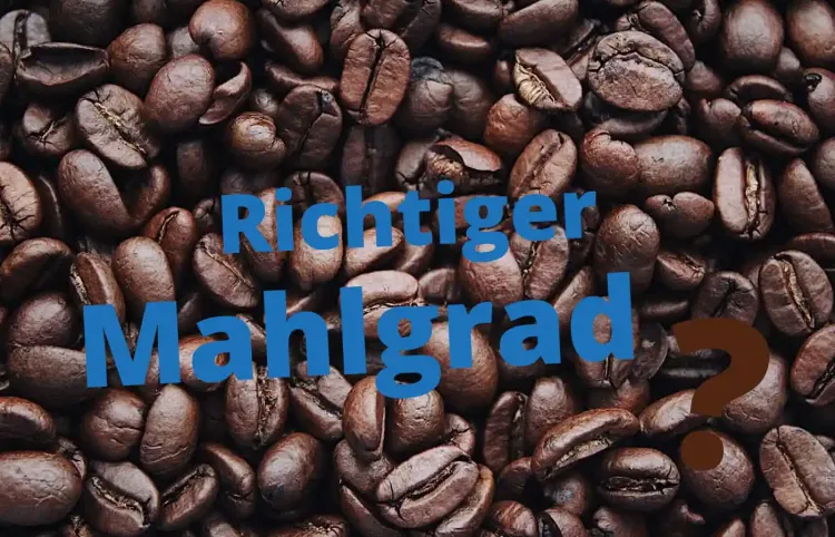 Richtiger Mahlgrad einstellen